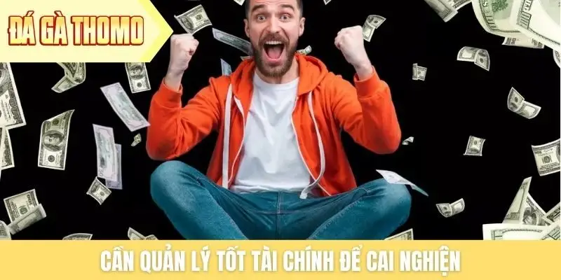 Cần quản lý tốt tài chính để cai nghiện Cần quản lý tốt tài chính để cai nghiện