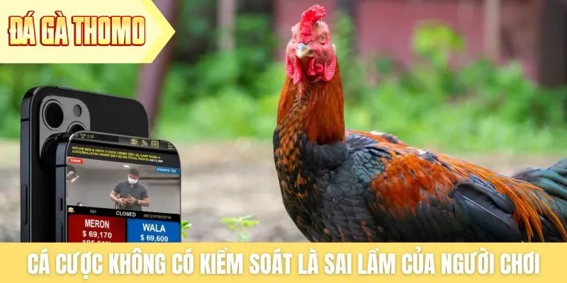Cá cược không có kiểm soát là sai lầm của người chơi Cá cược không có kiểm soát là sai lầm của người chơi